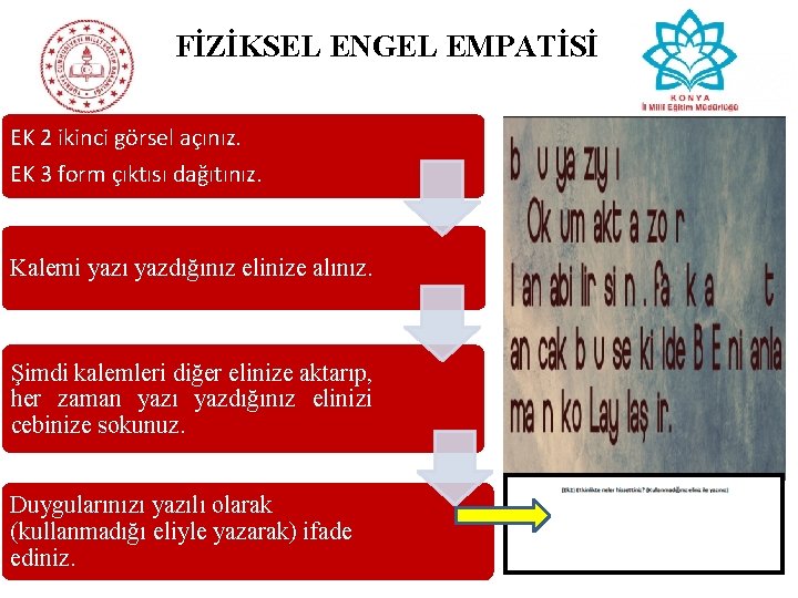 FİZİKSEL ENGEL EMPATİSİ EK 2 ikinci görsel açınız. EK 3 form çıktısı dağıtınız. Kalemi