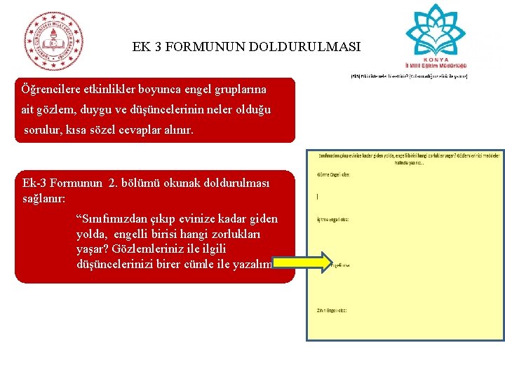 EK 3 FORMUNUN DOLDURULMASI Öğrencilere etkinlikler boyunca engel gruplarına ait gözlem, duygu ve düşüncelerinin