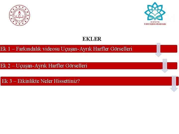 EKLERAnketi Ek 1 – Farkındalık videosu Uçuşan-Ayrık Harfler Görselleri Ek 2 – Uçuşan-Ayrık Harfler