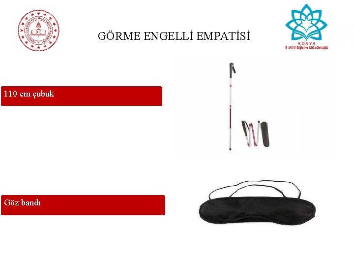 GÖRME ENGELLİ EMPATİSİ 110 cm çubuk Göz bandı 