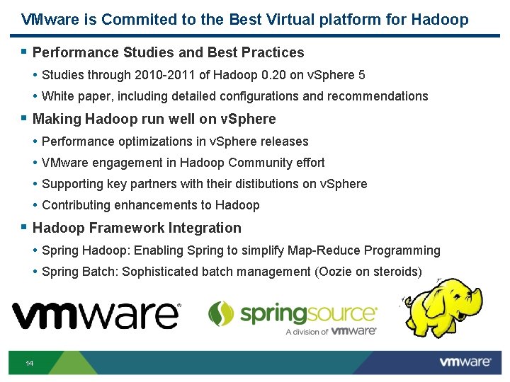 VMware is Commited to the Best Virtual platform for Hadoop § Performance Studies and
