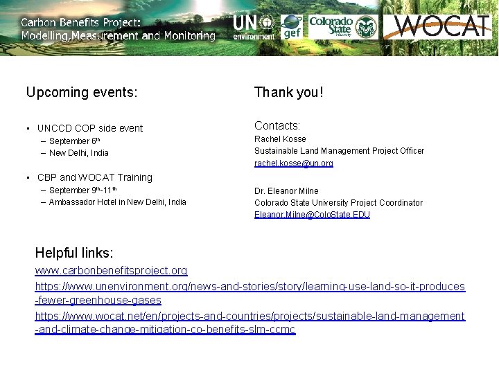 Upcoming events: Thank you! • UNCCD COP side event Contacts: – September 6 th