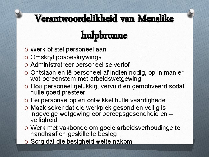 O O O O O Verantwoordelikheid van Menslike hulpbronne Werk of stel personeel aan