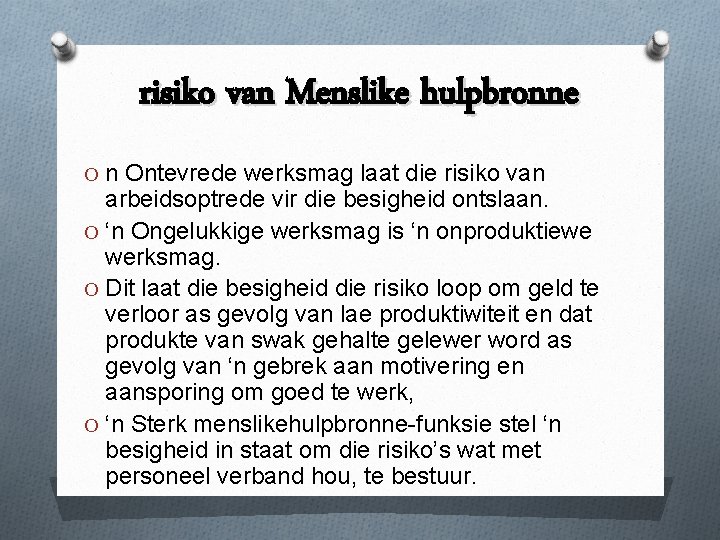 risiko van Menslike hulpbronne O n Ontevrede werksmag laat die risiko van arbeidsoptrede vir