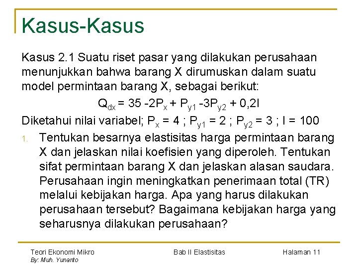 Kasus-Kasus 2. 1 Suatu riset pasar yang dilakukan perusahaan menunjukkan bahwa barang X dirumuskan