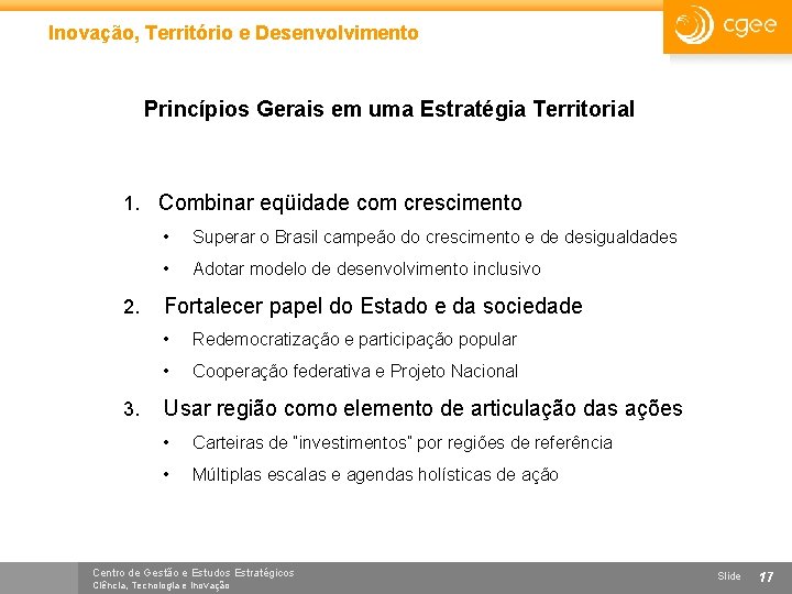 Inovação, Território e Desenvolvimento Princípios Gerais em uma Estratégia Territorial 1. Combinar eqüidade com