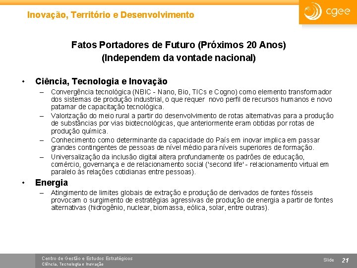 Inovação, Território e Desenvolvimento Fatos Portadores de Futuro (Próximos 20 Anos) (Independem da vontade