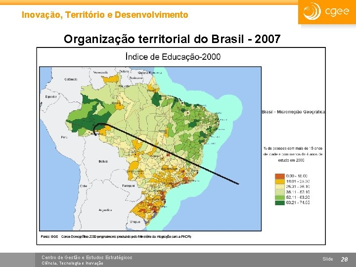 Inovação, Território e Desenvolvimento Organização territorial do Brasil - 2007 Centro de Gestão e