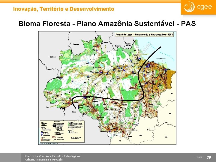 Inovação, Território e Desenvolvimento Bioma Floresta - Plano Amazônia Sustentável - PAS Centro de
