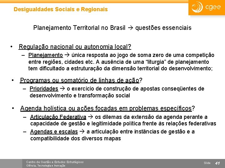 Desigualdades Sociais e Regionais Planejamento Territorial no Brasil questões essenciais • Regulação nacional ou