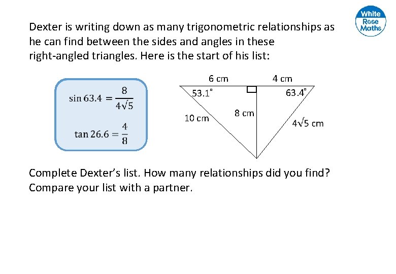 Dexter is writing down as many trigonometric relationships as he can find between the