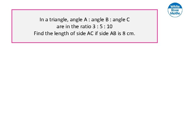In a triangle, angle A : angle B : angle C are in the