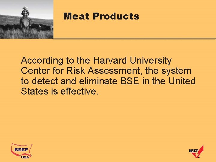 Meat Products According to the Harvard University Center for Risk Assessment, the system to