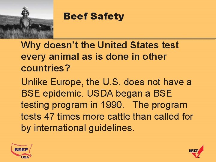 Beef Safety Why doesn’t the United States test every animal as is done in