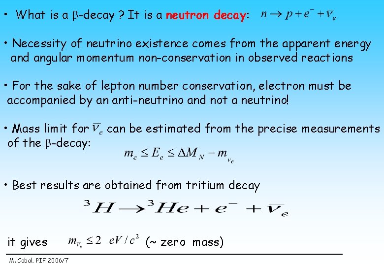  • What is a -decay ? It is a neutron decay: • Necessity