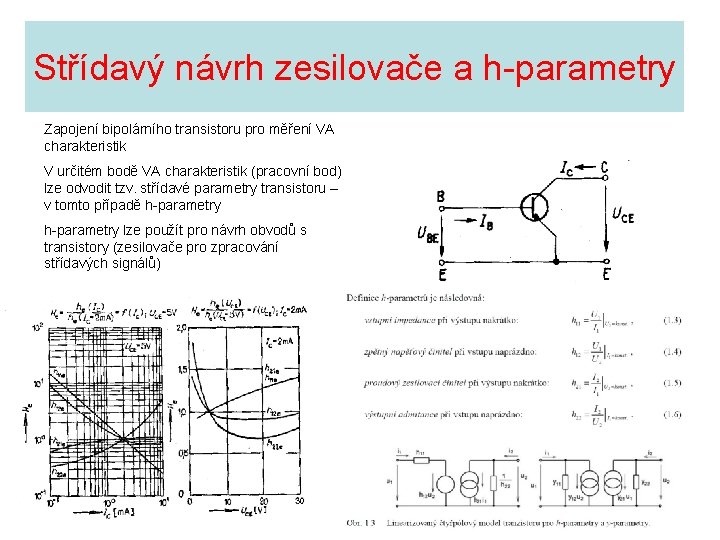Střídavý návrh zesilovače a h-parametry Zapojení bipolárního transistoru pro měření VA charakteristik V určitém