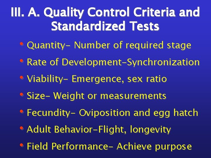 III. A. Quality Control Criteria and Standardized Tests • Quantity- Number of required stage