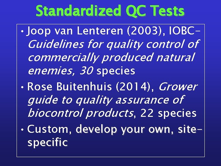 Standardized QC Tests • Joop van Lenteren (2003), IOBCGuidelines for quality control of commercially