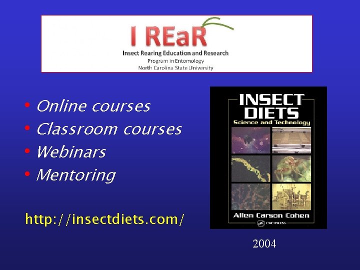  • Online courses • Classroom courses • Webinars • Mentoring http: //insectdiets. com/
