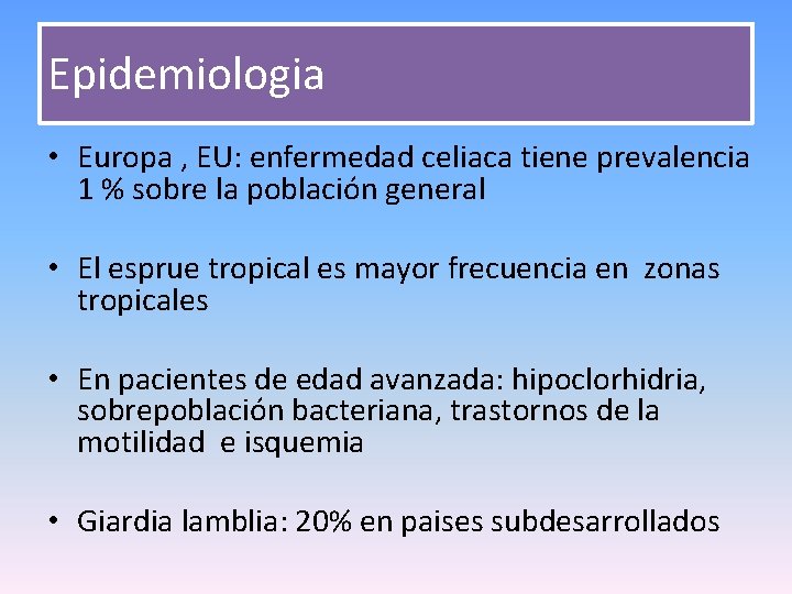 Epidemiologia • Europa , EU: enfermedad celiaca tiene prevalencia 1 % sobre la población