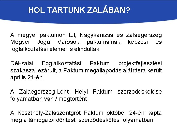 HOL TARTUNK ZALÁBAN? A megyei paktumon túl, Nagykanizsa és Zalaegerszeg Megyei Jogú Városok paktumainak