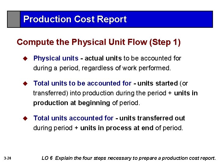 Production Cost Report Compute the Physical Unit Flow (Step 1) 3 -24 u Physical