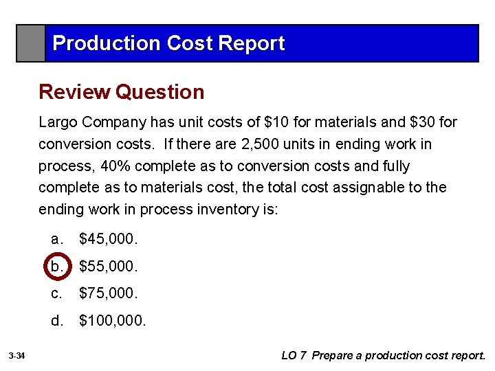 Production Cost Report Review Question Largo Company has unit costs of $10 for materials