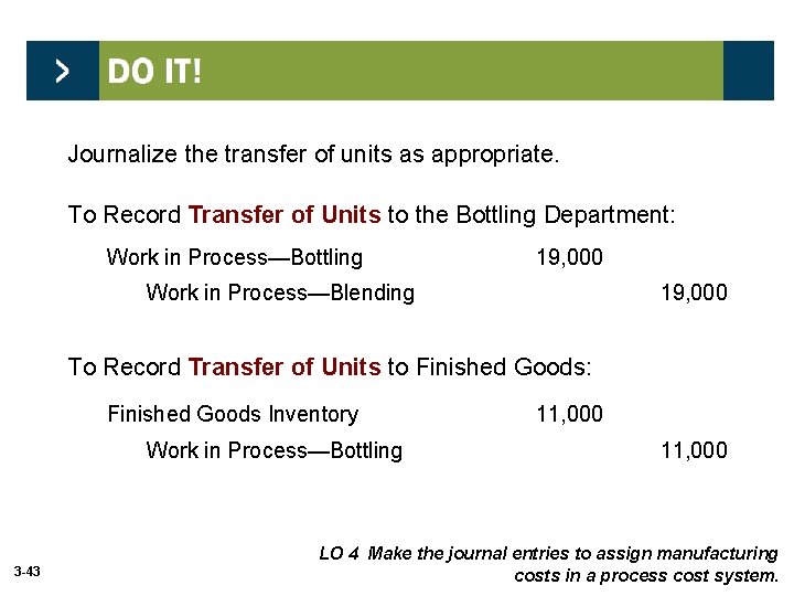 Journalize the transfer of units as appropriate. To Record Transfer of Units to the