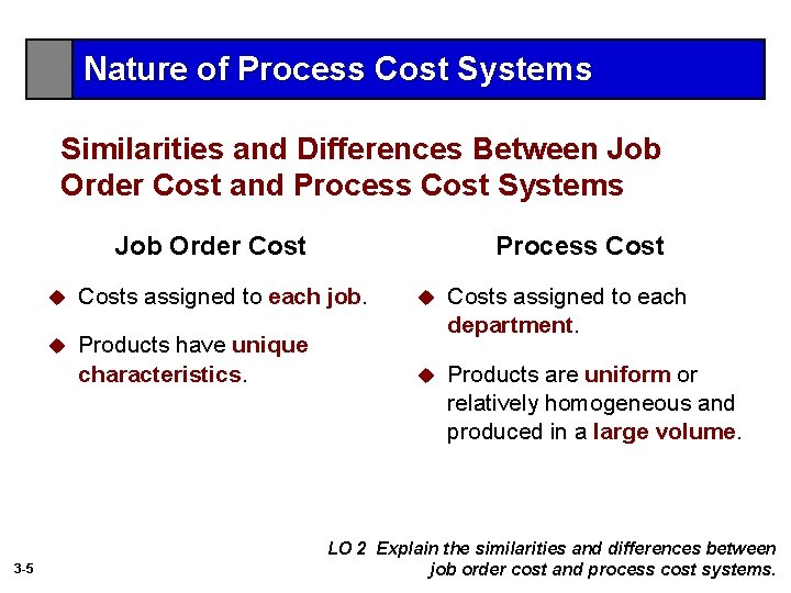 Nature of Process Cost Systems Similarities and Differences Between Job Order Cost and Process