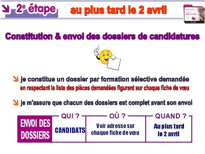 QUI ? CANDIDATS OÙ ? Voir adresse sur chaque fiche de vœu QUAND ? QUI ? CANDIDATS OÙ ? Voir adresse sur chaque fiche de vœu QUAND ?