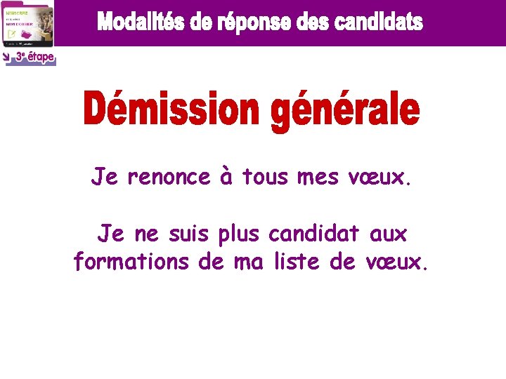 Je renonce à tous mes vœux. Je ne suis plus candidat aux formations de Je renonce à tous mes vœux. Je ne suis plus candidat aux formations de