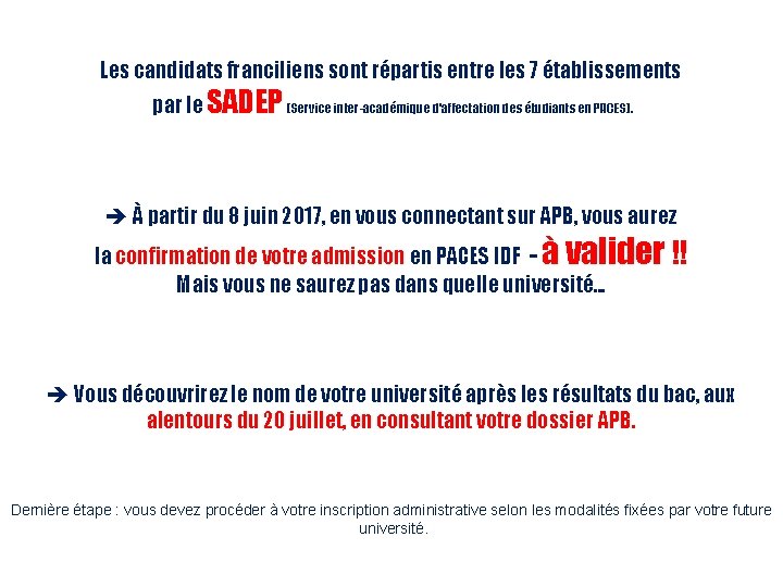 Les candidats franciliens sont répartis entre les 7 établissements par le SADEP (Service inter-académique Les candidats franciliens sont répartis entre les 7 établissements par le SADEP (Service inter-académique