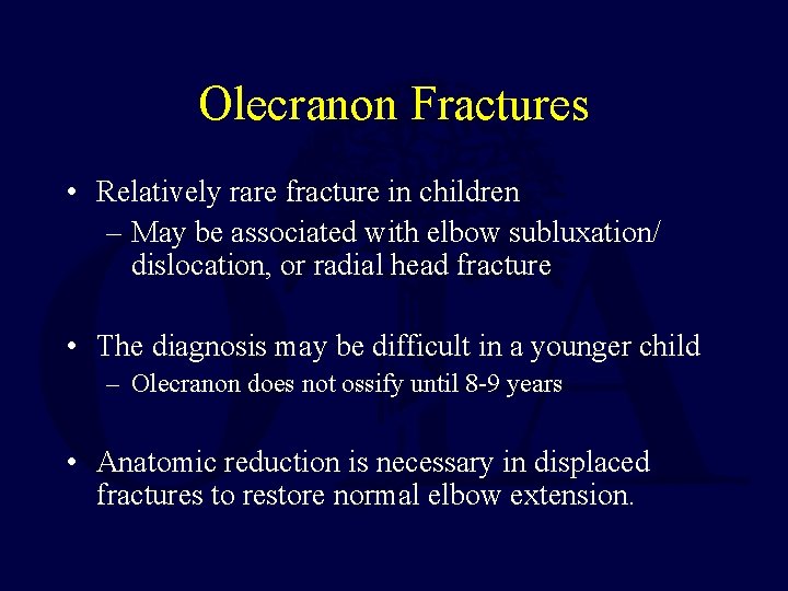 Olecranon Fractures • Relatively rare fracture in children – May be associated with elbow