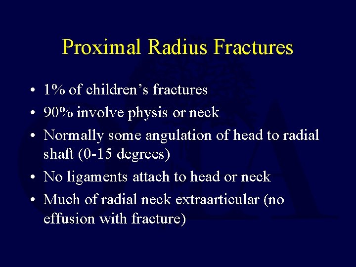 Proximal Radius Fractures • 1% of children’s fractures • 90% involve physis or neck