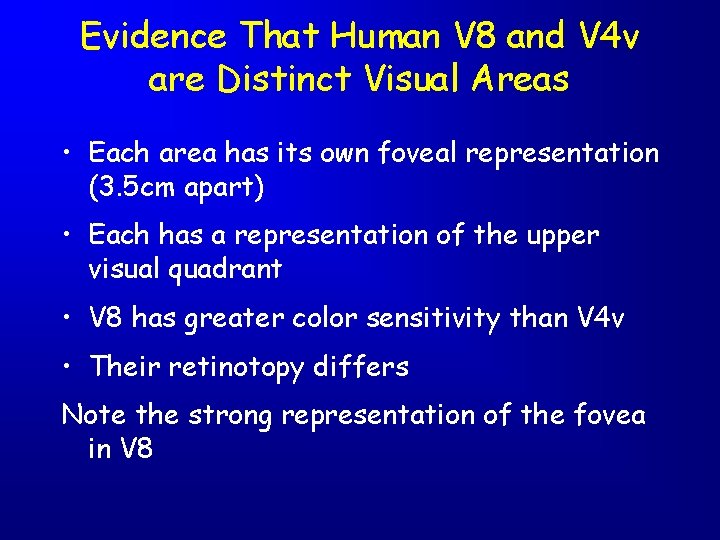 Evidence That Human V 8 and V 4 v are Distinct Visual Areas •