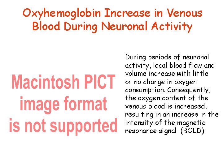 Oxyhemoglobin Increase in Venous Blood During Neuronal Activity During periods of neuronal activity, local