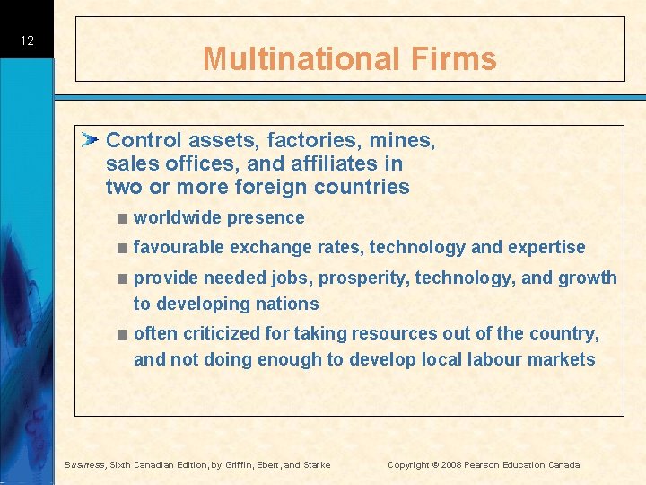 12 Multinational Firms Control assets, factories, mines, sales offices, and affiliates in two or
