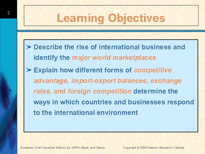 2 Learning Objectives Describe the rise of international business and identify the major world