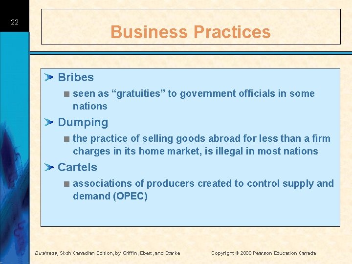22 Business Practices Bribes < seen as “gratuities” to government officials in some nations