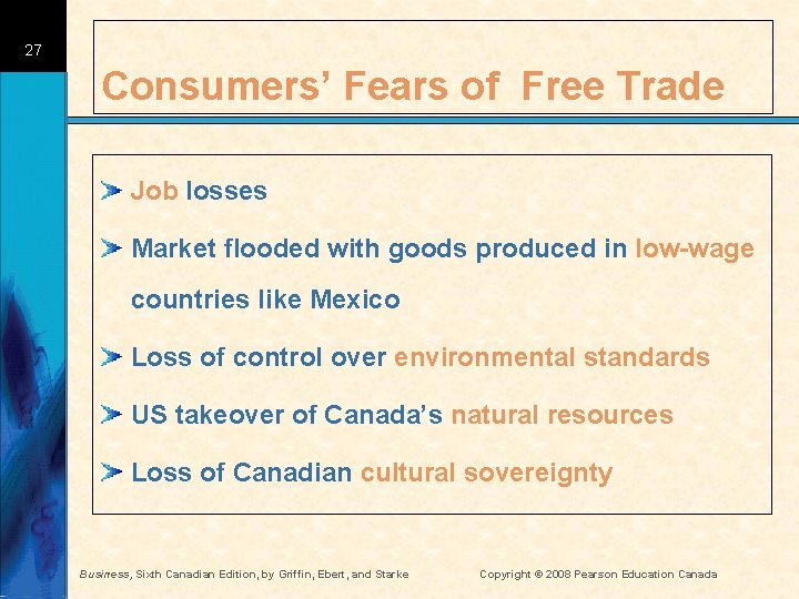 27 Consumers’ Fears of Free Trade Job losses Market flooded with goods produced in