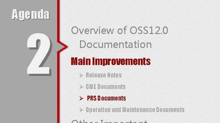 Agenda 2 Overview of OSS 12. 0 Documentation Main Improvements Ø Release Notes Ø