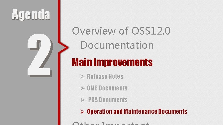 Agenda 2 Overview of OSS 12. 0 Documentation Main Improvements Ø Release Notes Ø