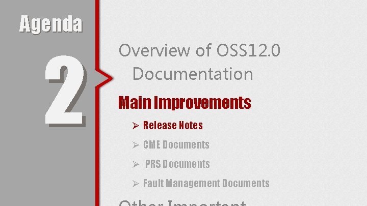 Agenda 2 Overview of OSS 12. 0 Documentation Main Improvements Ø Release Notes Ø