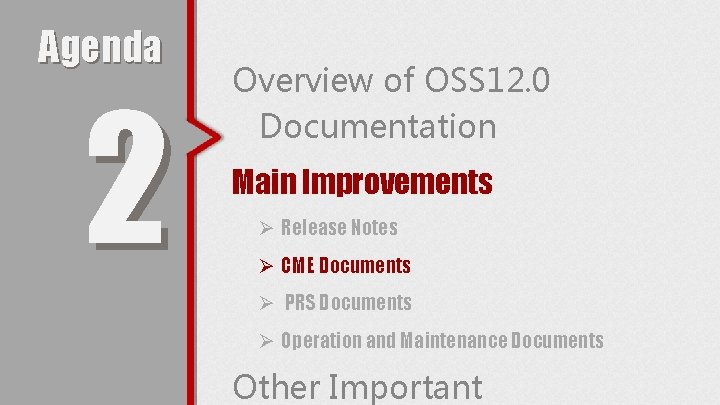 Agenda 2 Overview of OSS 12. 0 Documentation Main Improvements Ø Release Notes Ø