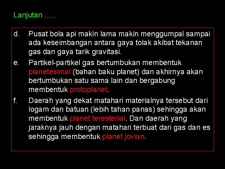 Lanjutan …. . d. e. f. Pusat bola api makin lama makin menggumpal sampai