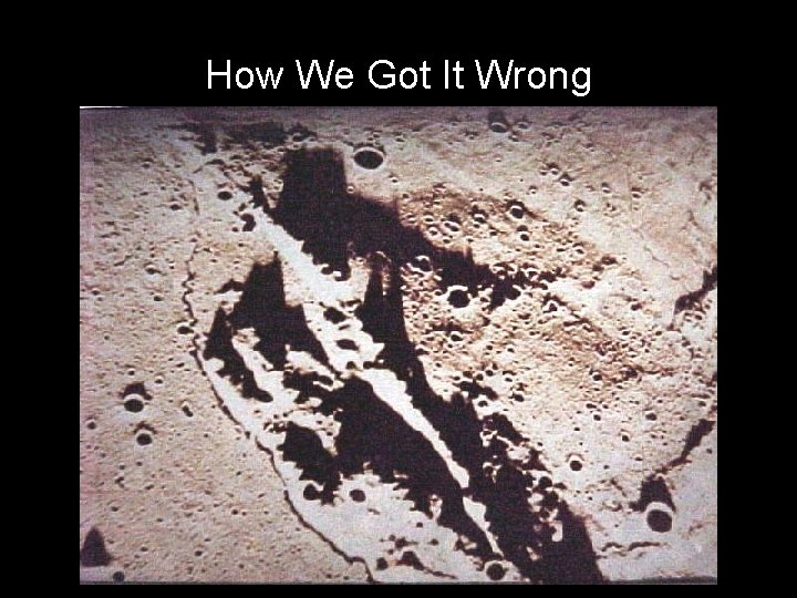 How We Got It Wrong 