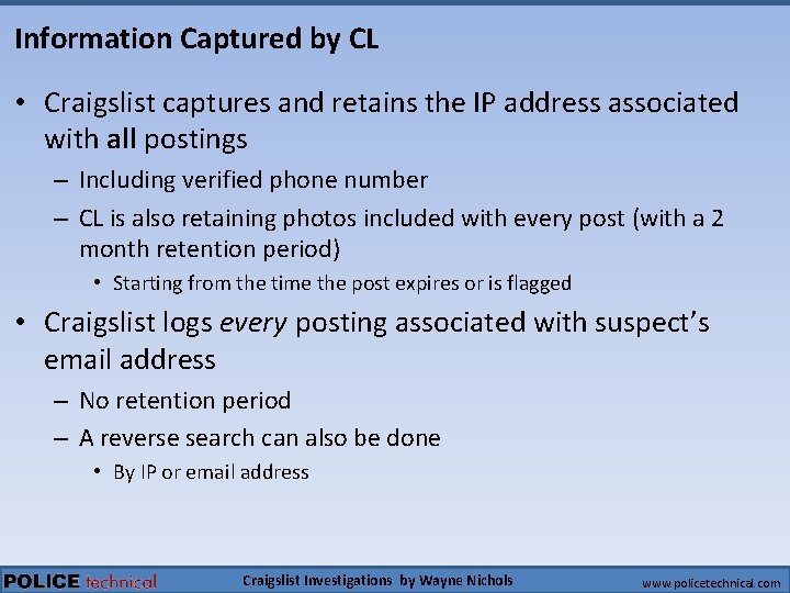 Information Captured by CL • Craigslist captures and retains the IP address associated with