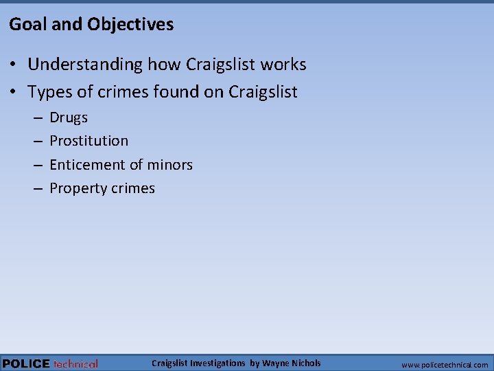 Goal and Objectives • Understanding how Craigslist works • Types of crimes found on