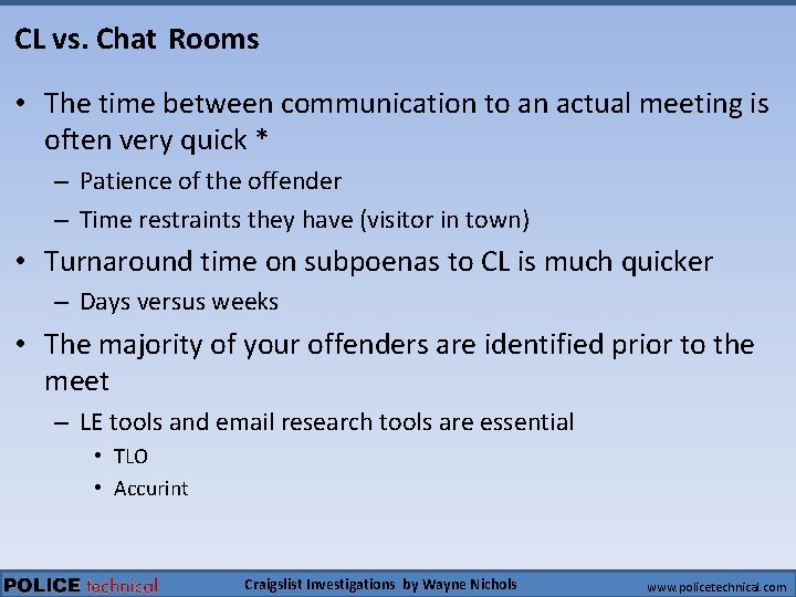 CL vs. Chat Rooms • The time between communication to an actual meeting is