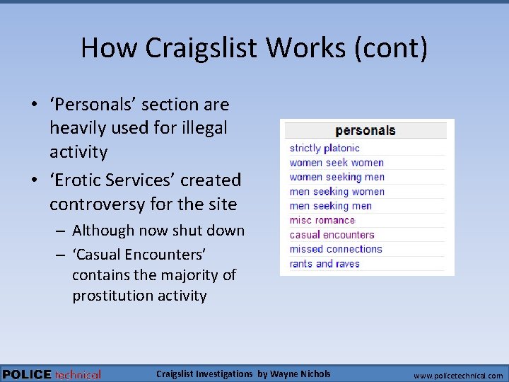 How Craigslist Works (cont) • ‘Personals’ section are heavily used for illegal activity •